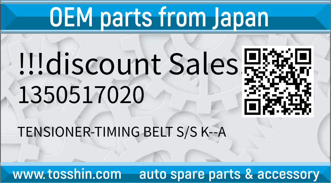 !!!discount Sales!!! 1350517020 TENSIONER-TIMING BELT S/S K--A